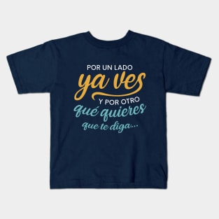 Qué quieres que te diga Kids T-Shirt